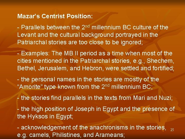Mazar’s Centrist Position: - Parallels between the 2 nd millennium BC culture of the