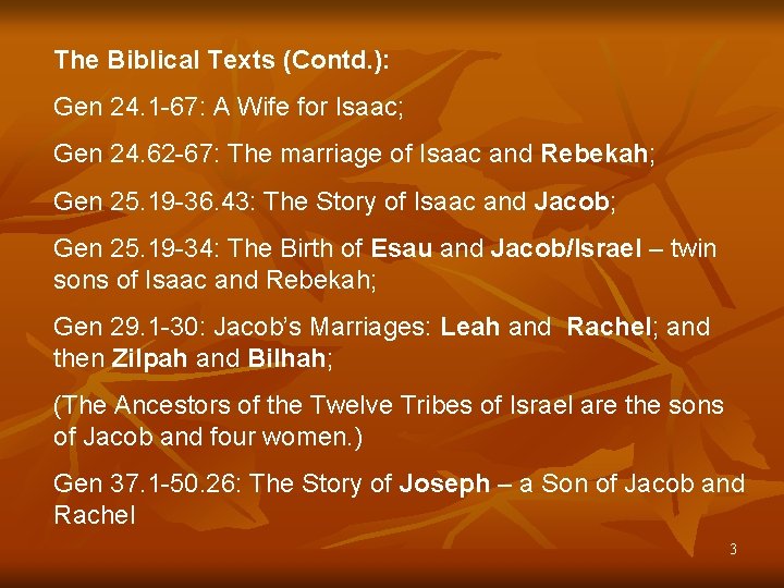 The Biblical Texts (Contd. ): Gen 24. 1 -67: A Wife for Isaac; Gen