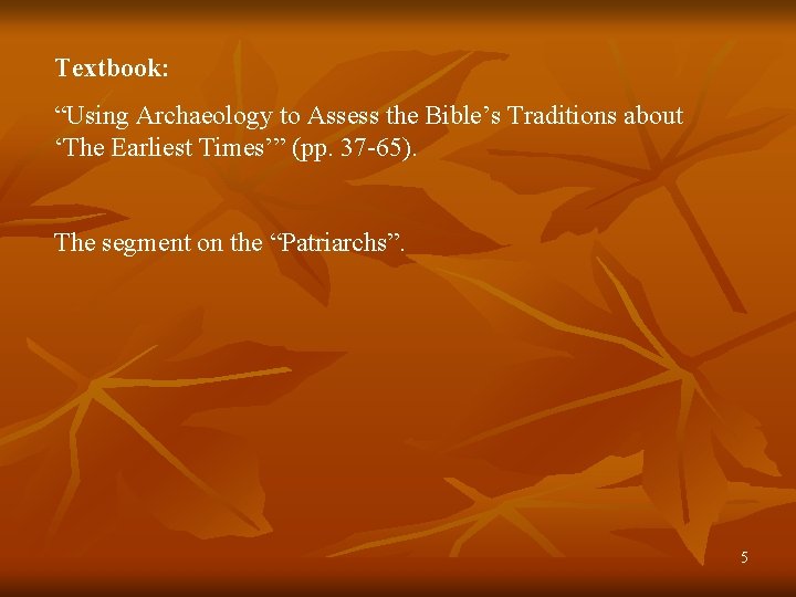 Textbook: “Using Archaeology to Assess the Bible’s Traditions about ‘The Earliest Times’” (pp. 37