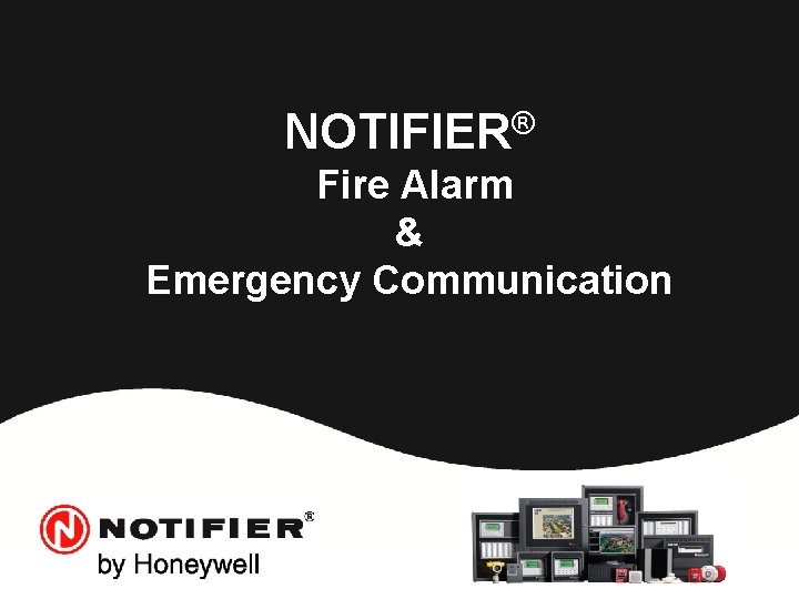 NOTIFIER® Fire Alarm & Emergency Communication 