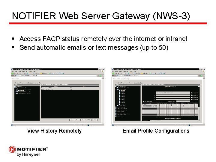 NOTIFIER Web Server Gateway (NWS-3) § Access FACP status remotely over the internet or