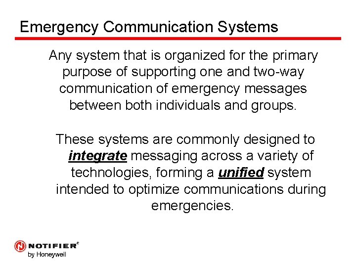 Emergency Communication Systems Any system that is organized for the primary purpose of supporting