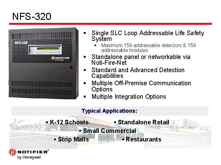 NFS-320 § Single SLC Loop Addressable Life Safety System § Maximum 159 addressable detectors