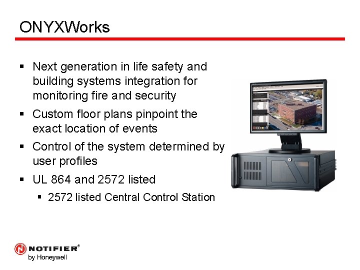 ONYXWorks § Next generation in life safety and building systems integration for monitoring fire