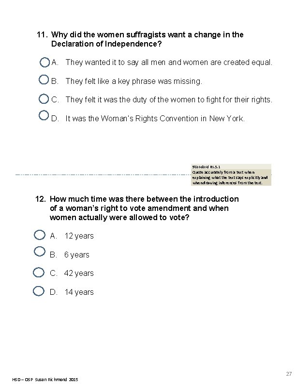 11. Why did the women suffragists want a change in the Declaration of Independence?