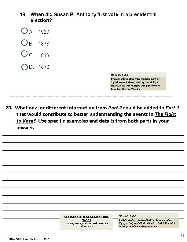 19. When did Susan B. Anthony first vote in a presidential election? A. 1920