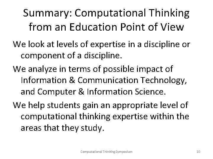 Summary: Computational Thinking from an Education Point of View We look at levels of