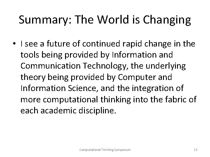 Summary: The World is Changing • I see a future of continued rapid change