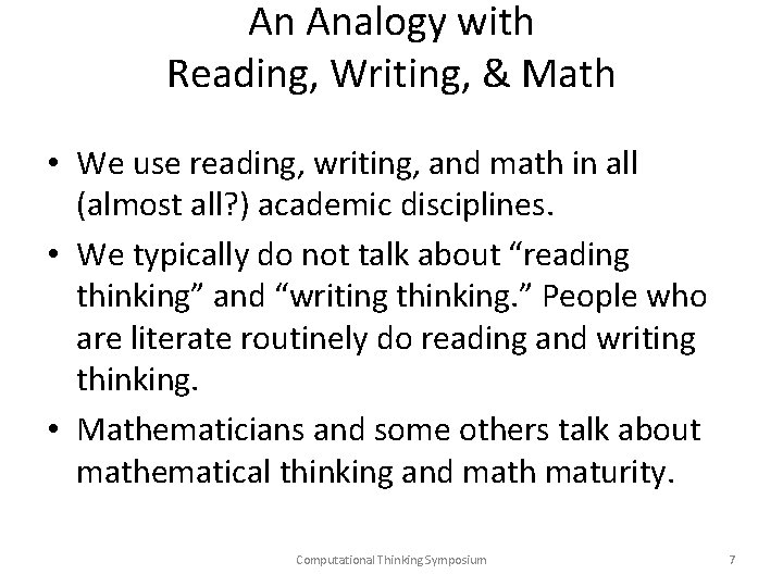 An Analogy with Reading, Writing, & Math • We use reading, writing, and math