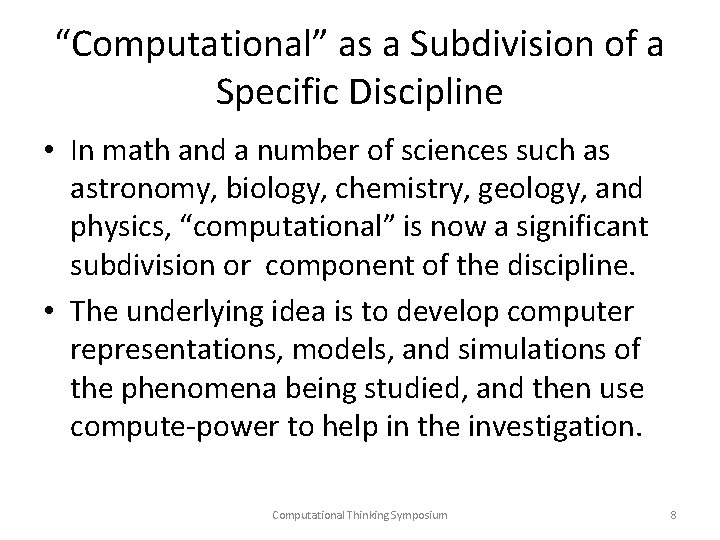 “Computational” as a Subdivision of a Specific Discipline • In math and a number