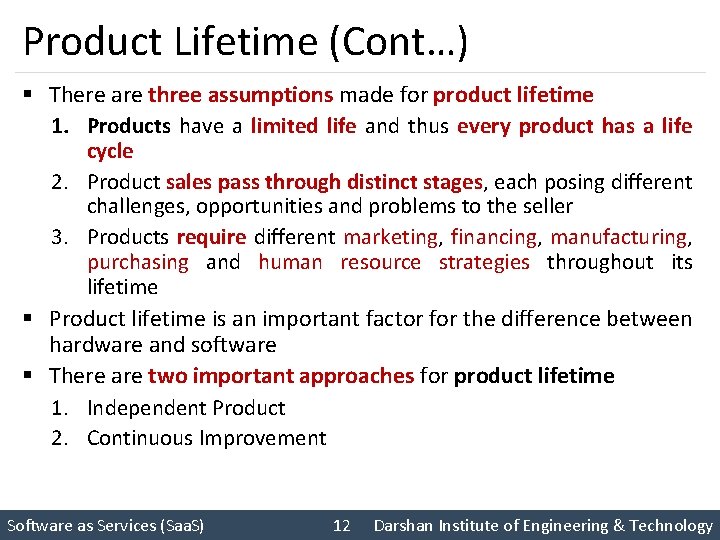 Product Lifetime (Cont…) § There are three assumptions made for product lifetime 1. Products