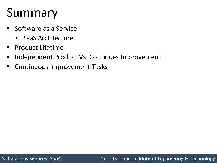 Summary § Software as a Service • Saa. S Architecture § Product Lifetime §