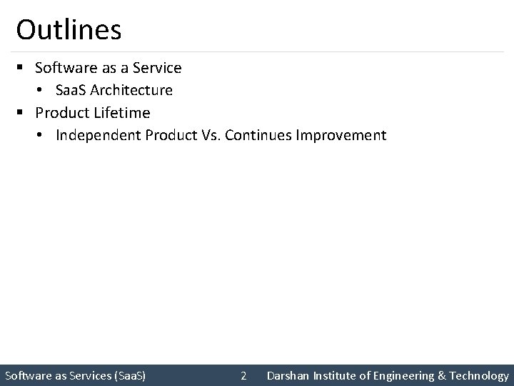 Outlines § Software as a Service • Saa. S Architecture § Product Lifetime •