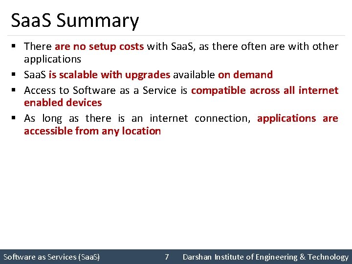 Saa. S Summary § There are no setup costs with Saa. S, as there