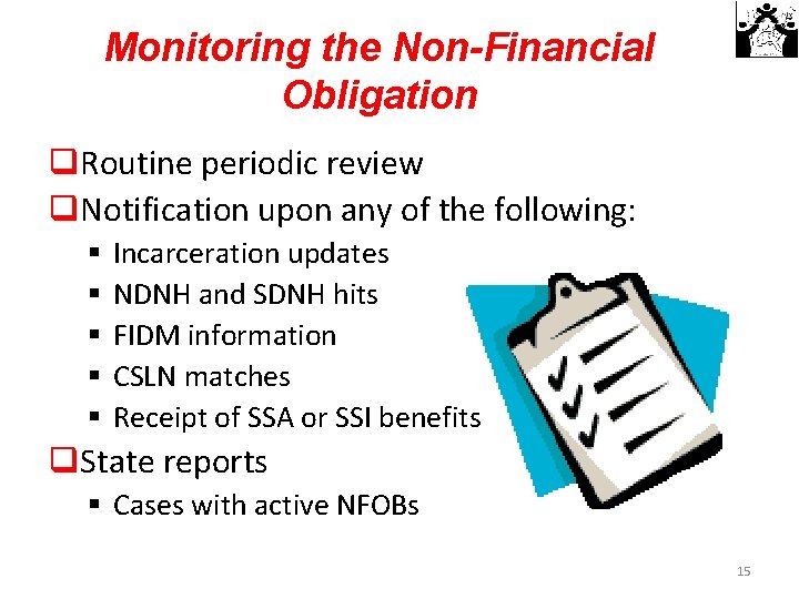 Monitoring the Non-Financial Obligation q. Routine periodic review q. Notification upon any of the