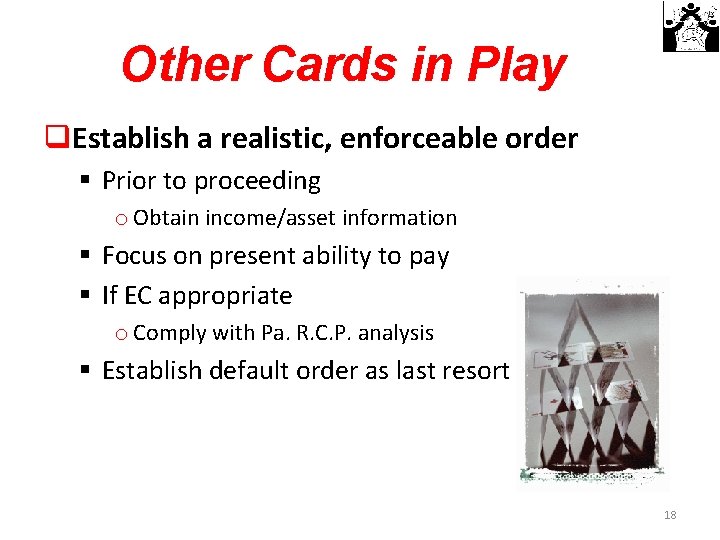Other Cards in Play q. Establish a realistic, enforceable order § Prior to proceeding