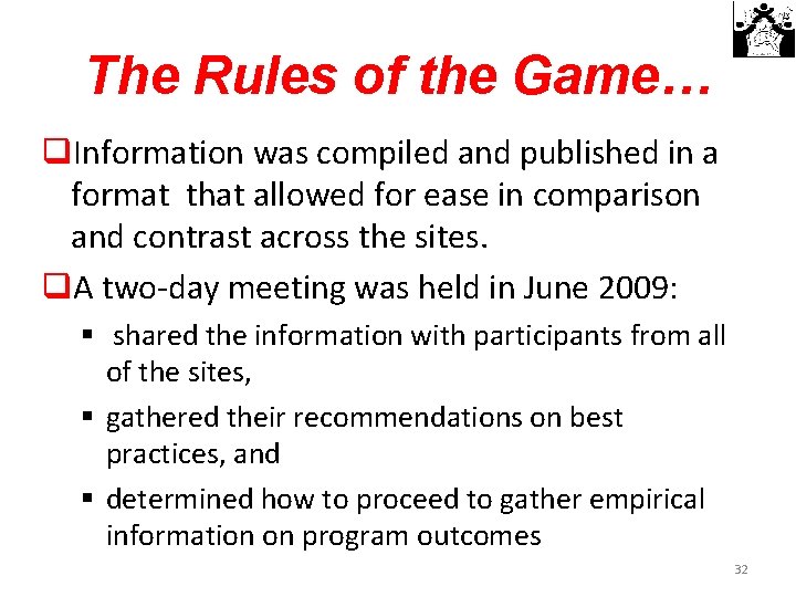 The Rules of the Game… q. Information was compiled and published in a format