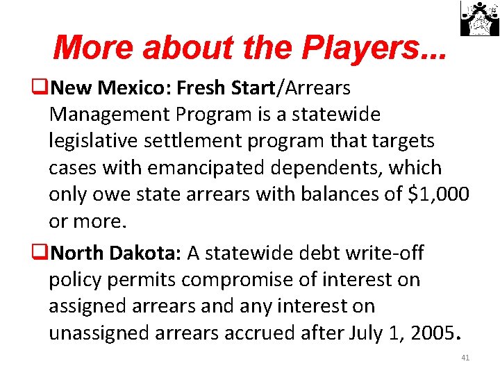 More about the Players. . . q. New Mexico: Fresh Start/Arrears Management Program is