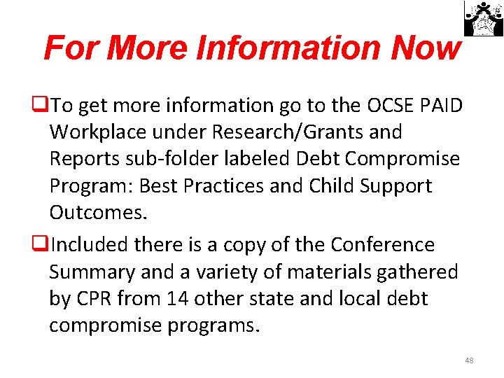 For More Information Now q. To get more information go to the OCSE PAID