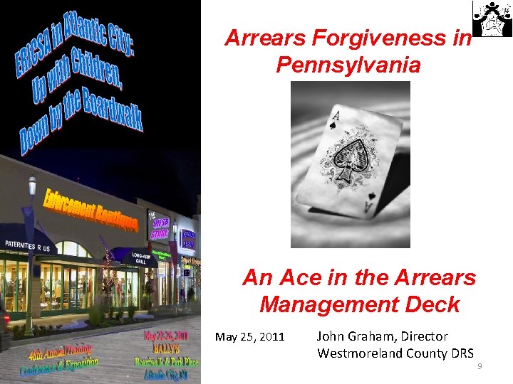 Arrears Forgiveness in Pennsylvania An Ace in the Arrears Management Deck May 25, 2011