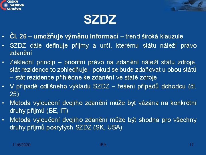 SZDZ • Čl. 26 – umožňuje výměnu informací – trend široká klauzule • SZDZ