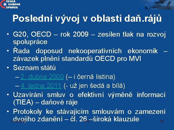 Poslední vývoj v oblasti daň. rájů • G 20, OECD – rok 2009 –