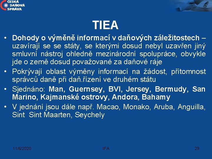 TIEA • Dohody o výměně informací v daňových záležitostech – uzavírají se se státy,