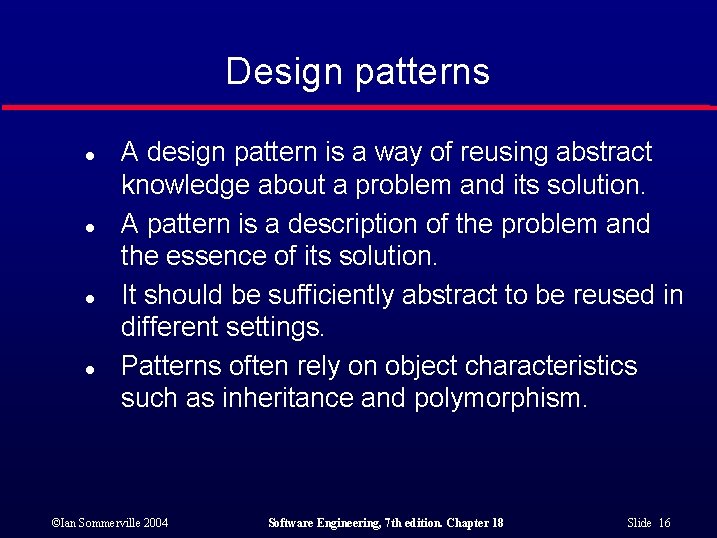 Design patterns l l A design pattern is a way of reusing abstract knowledge