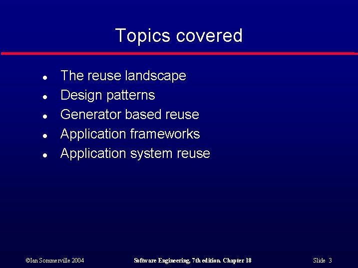 Topics covered l l l The reuse landscape Design patterns Generator based reuse Application