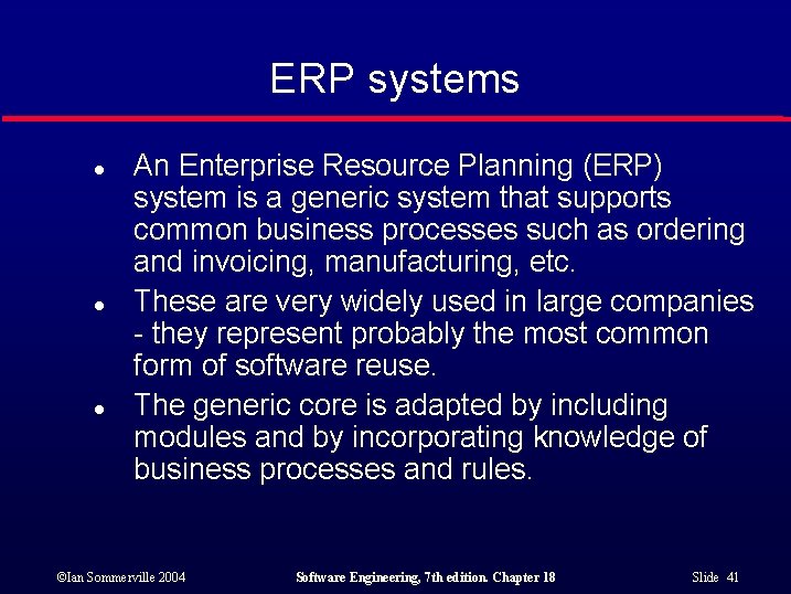 ERP systems l l l An Enterprise Resource Planning (ERP) system is a generic