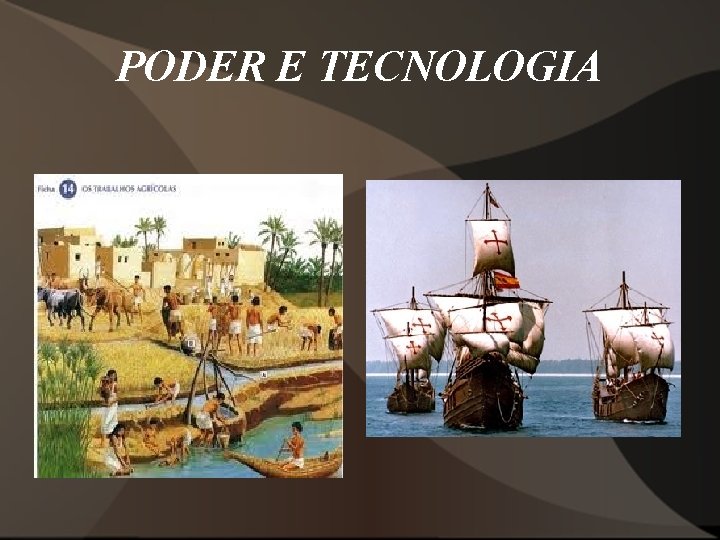 PODER E TECNOLOGIA PODER E TECNOLOGIA