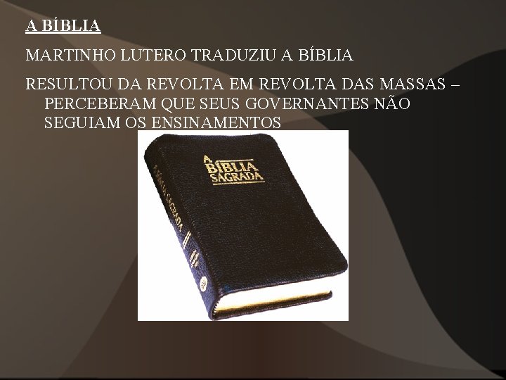 A BÍBLIA MARTINHO LUTERO TRADUZIU A BÍBLIA RESULTOU DA REVOLTA EM REVOLTA DAS MASSAS A BÍBLIA MARTINHO LUTERO TRADUZIU A BÍBLIA RESULTOU DA REVOLTA EM REVOLTA DAS MASSAS