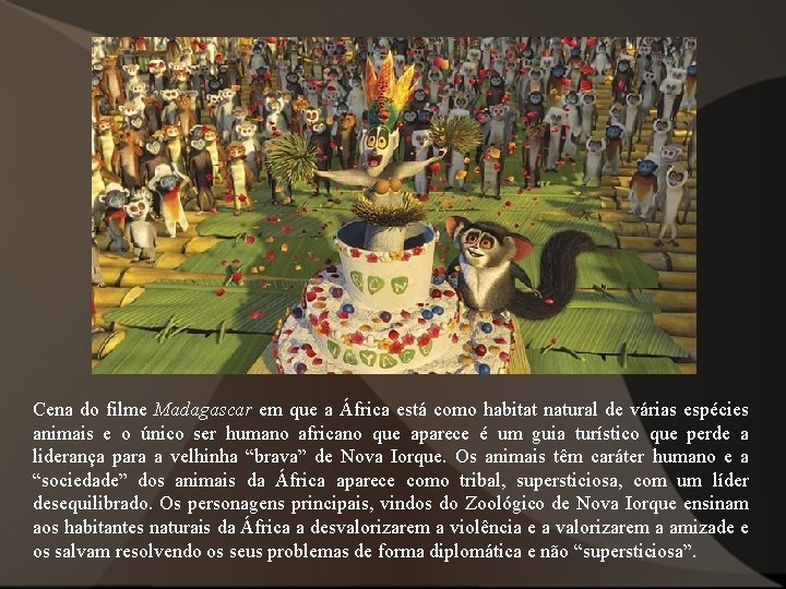 Cena do filme Madagascar em que a África está como habitat natural de várias Cena do filme Madagascar em que a África está como habitat natural de várias