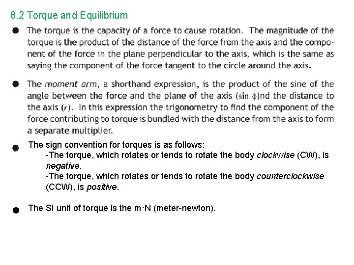 8. 2 Torque and Equilibrium The sign convention for torques is as follows: -The