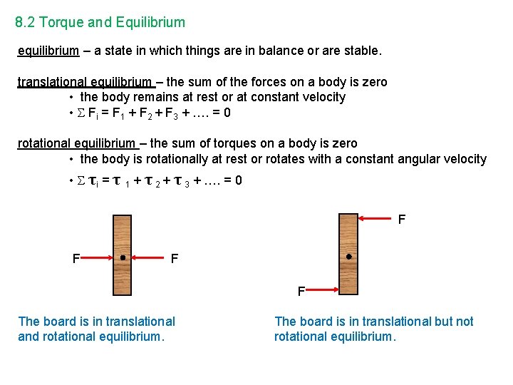 8. 2 Torque and Equilibrium equilibrium – a state in which things are in