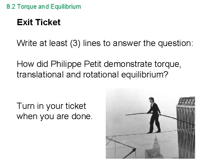 8. 2 Torque and Equilibrium Exit Ticket Write at least (3) lines to answer