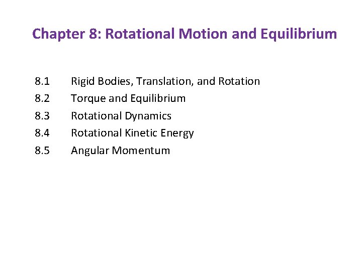 Chapter 8: Rotational Motion and Equilibrium 8. 1 8. 2 8. 3 8. 4
