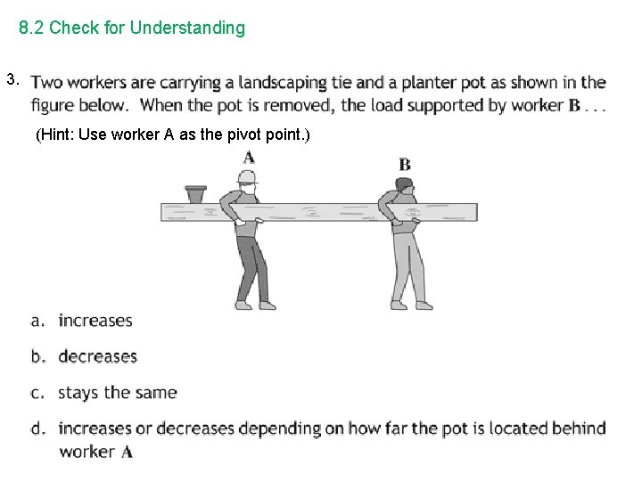 8. 2 Check for Understanding 3. (Hint: Use worker A as the pivot point.