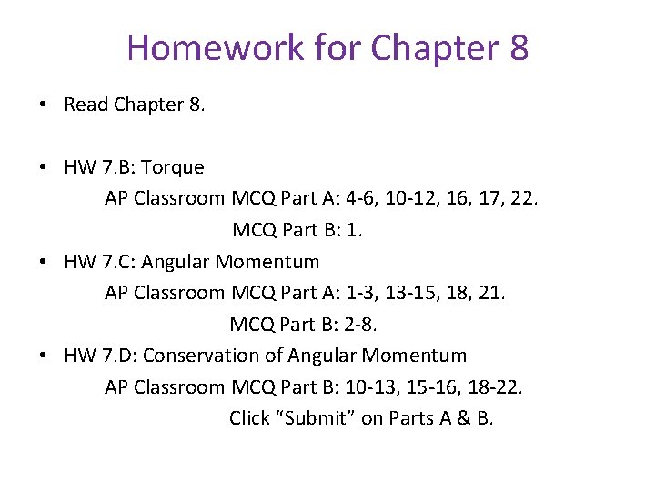 Homework for Chapter 8 • Read Chapter 8. • HW 7. B: Torque AP