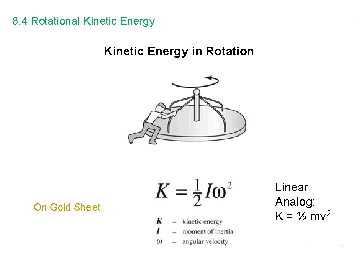 8. 4 Rotational Kinetic Energy in Rotation On Gold Sheet Linear Analog: K =