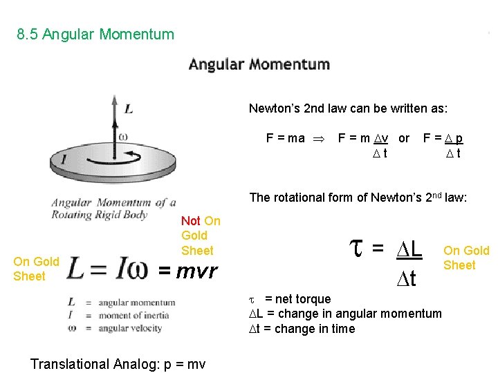 8. 5 Angular Momentum Newton’s 2 nd law can be written as: F =
