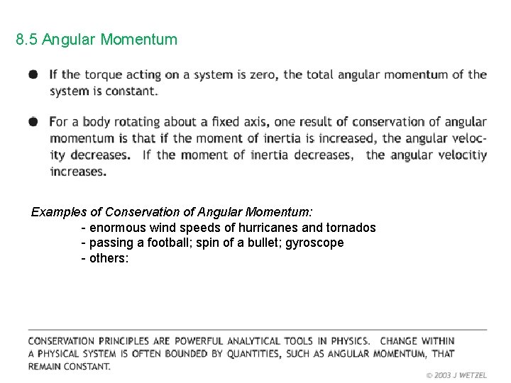 8. 5 Angular Momentum Examples of Conservation of Angular Momentum: - enormous wind speeds