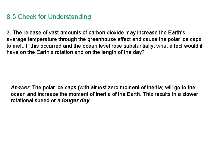 8. 5 Check for Understanding 3. The release of vast amounts of carbon dioxide