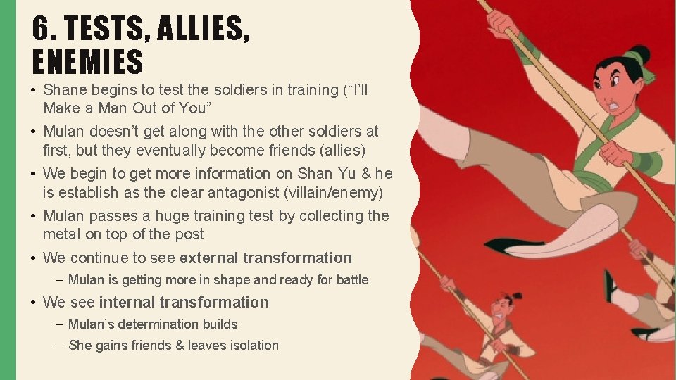 6. TESTS, ALLIES, ENEMIES • Shane begins to test the soldiers in training (“I’ll