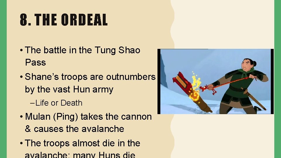 8. THE ORDEAL • The battle in the Tung Shao Pass • Shane’s troops