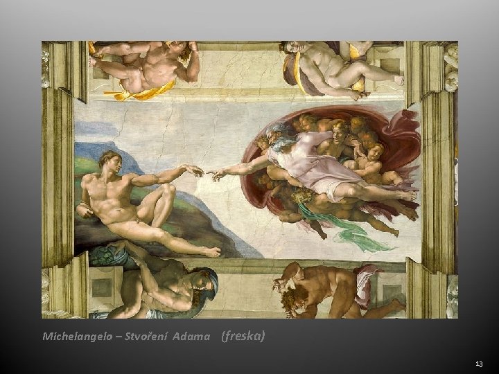 Michelangelo – Stvoření Adama (freska) 13 
