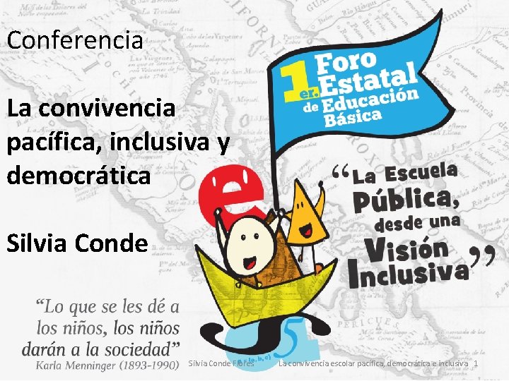 Conferencia La convivencia pacífica, inclusiva y democrática Silvia Conde Flores. La convivencia escolar pacífica,