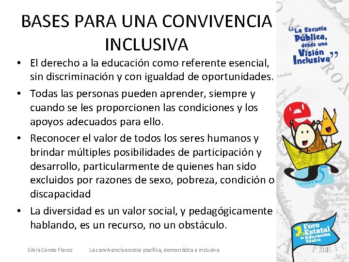 BASES PARA UNA CONVIVENCIA INCLUSIVA • El derecho a la educación como referente esencial,