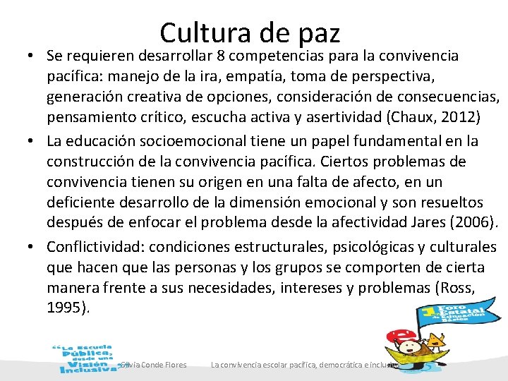 Cultura de paz • Se requieren desarrollar 8 competencias para la convivencia pacífica: manejo