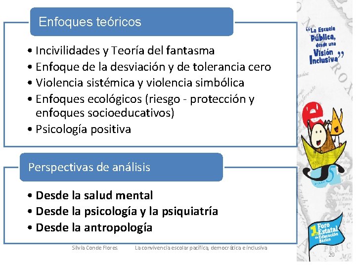 Enfoques teóricos • Incivilidades y Teoría del fantasma • Enfoque de la desviación y